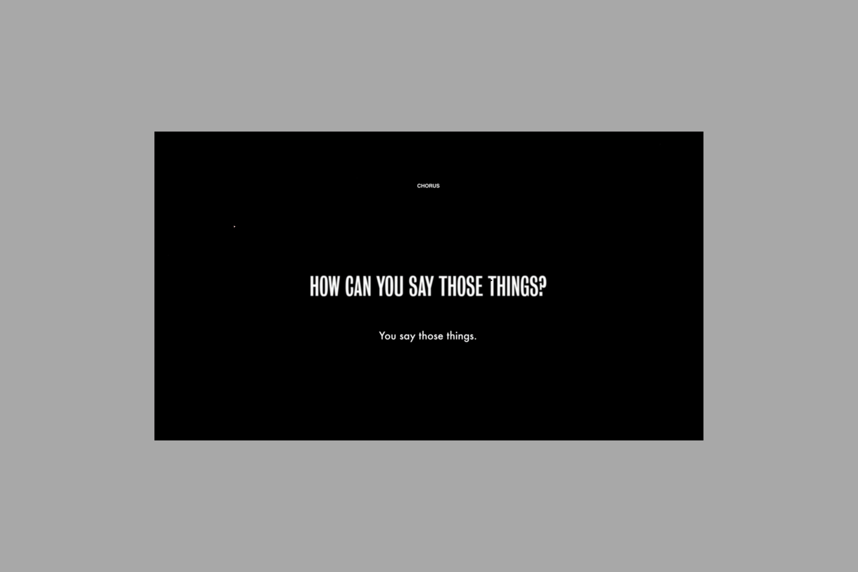 You say those things